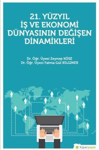 21. Yüzyıl İş ve Ekonomi Dünyasının Değişen Dinamikleri