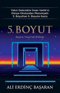 5. Boyut - İnsan'ın "Geçiş"teki El Kitabı