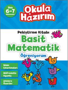 6-7 Yaş Matematik Pekiştirme Kitabı Basit Matematik Öğreniyorum / Okula Hazırım