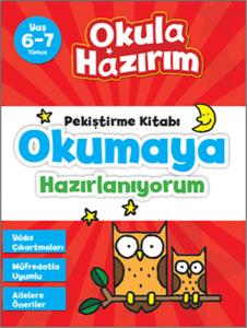 6-7 Yaş Türkçe Pekiştirme Kitabı Okumaya Hazırlanıyorum / Okula Hazırım