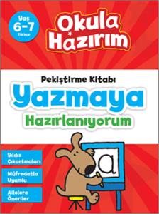 6-7 Yaş Türkçe Pekiştirme Kitabı Yazmaya Hazırlanıyorum / Okula Hazırım