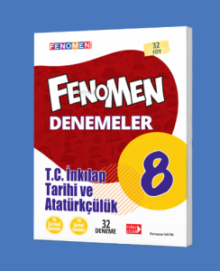 8 FENOMEN DENEMELER İNKILAP TARİHİ VE ATATÜRKÇÜLÜK (32 DENEME)