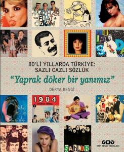 80’li Yıllarda Türkiye: Sazlı Cazlı Sözlük - Yaprak Döker Bir Yanımız (Ciltli)