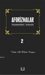 Aforizmalar 2  Yaşanmışlıklar- Arayışlar