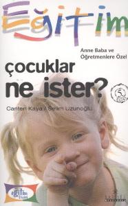 Anne Baba ve Öğretmenlere Özel  Çocuklar Ne İster?