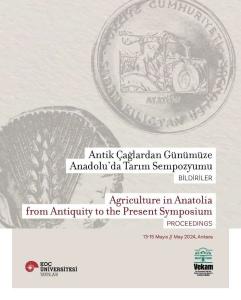 Antik Çağlardan Günümüze Anadolu'da Tarım Sempozyumu - Agriculture in Anatolia From Antiquity to the