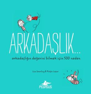 Arkadaşlık...  Arkadaşlığın Değerini Bilmek İçin 500 Neden