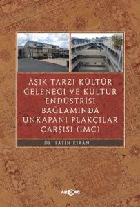 Aşık Tarzı Kültür Geleneği Ve Kültür Endüstrisi Bağlamında Unkapanı Plakçılar Çarşısı