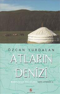 Atların Denizi - Moğolistan Yolculuğu