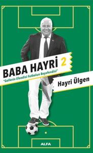 Baba Hayri 2 - Gollerin Efendisi, Futbolun Beyefendisi