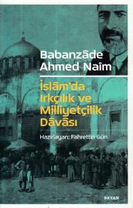 Babanzade Ahmed Naim İslam'da Irkçılık ve Milliyetçilik Davası
