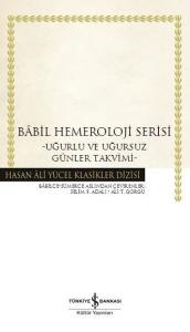 Babil Hemeroloji Serisi - Uğurlu ve Uğursuz Günler Takvimi - Hasan Ali Yücel Klasikleri (Ciltli)