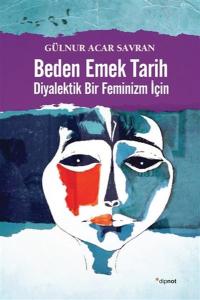 Beden Emek Tarih - Diyalektik Bir Feminizm İçin
