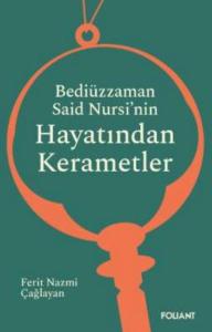 Bediüzzaman Said  Nursi’nin Hayatından  Kerametler