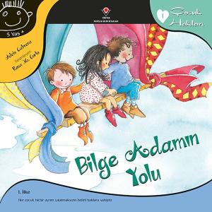 Bilge Adamın Yolu - Çocuk Hakları -1