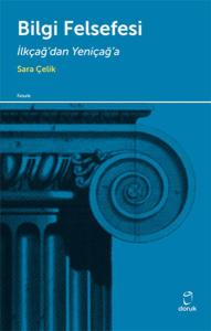 Bilgi Felsefesi  İlkçağ'dan Yeniçağ'a
