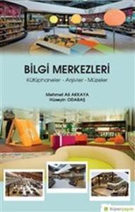 Bilgi Merkezleri - Kütüphaneler-Arşivler-Müzeler
