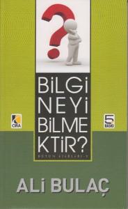 Bilgi Neyi Bilmektir?