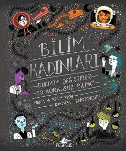 Bilim Kadınları - Dünyayı Değiştiren 50 Korkusuz Bilimci