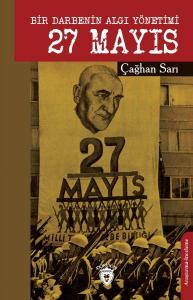 Bir Darbenin Algı Yönetimi 27 Mayıs