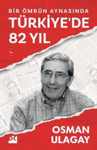 Bir Ömrün Aynasında Türkiye'de 82 Yıl