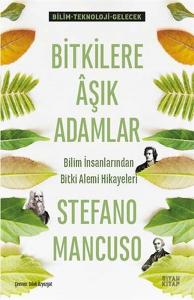 Bitkilere Aşık Adamlar - Bilim İnsanlarından Bitki Alemi Hikayeleri