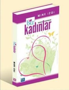 Biz Kadınlar (Kadınca Yansımalar)