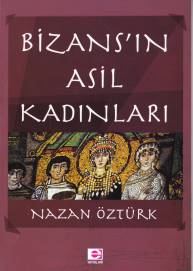 Bizans'ın Asil Kadınları