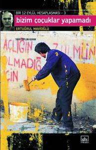 Bizim Çocuklar Yapamadı  Bir 12 Eylül Hesaplaşması 3