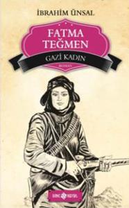 Bizim Kahramanlarımız 9 - Gazi Kadın Fatma Teğmen