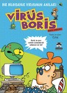 Boris Görevde  Bir Bilgisayar Virüsünün Anıları / Virüs Boris