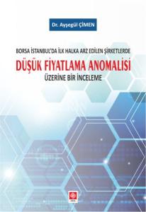 Borsa İstanbul'da İlk Halka Arz Edilen Şirketlerde Düşük Fiyatlama Anomalisi Üzerine Bir İnceleme