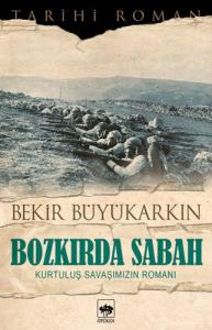 Bozkırda Sabah - Kurtuluş Savaşımızın Romanı