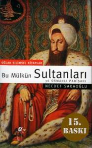 Bu Mülkün Sultanları 36 Osmanlı Padişahı (büyük boy)
