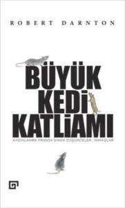 Büyük Kedi Katliamı  Aydınlanma Fransa’sında Düşünceler, İnanışlar