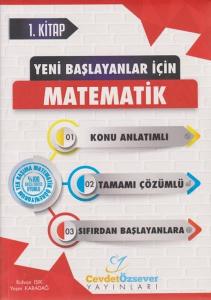 Cevdet Özsever Yeni Başlayanlar İçin Matematik Serisi 1. Kitap Tamamı Çözümlü Konu Anlatımlı