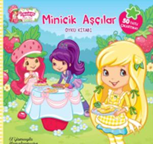 Çilek Kız / Minicik Aşçılar