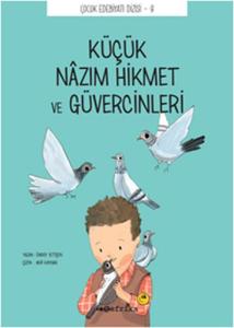 Çocuk Edebiyatı Dizisi 9 - Küçük Nazım Hikmet ve Güvercinleri