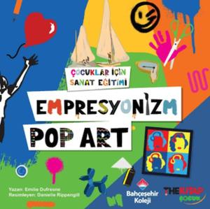 Çocuklar İçin Sanat Eğitimi – Empresyonizm Pop-Art