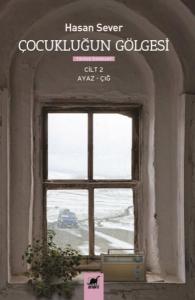 Çocukluğun Gölgesi 2. Cilt : Ayaz & Çığ
