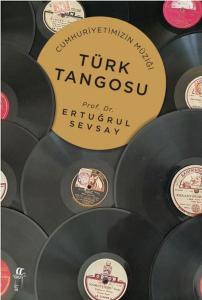 Cumhuriyetimizin Müziği Türk Tangosu