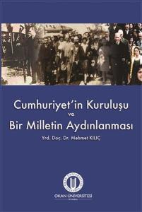 Cumhuriyetin Kuruluşu Ve BirMilletin Aydınlanması