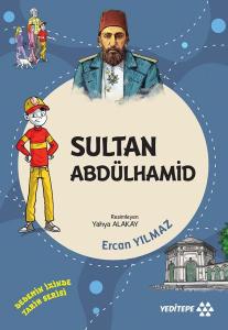 Dedemin İzinde Tarih Serisi - Sultan Abdülhamid