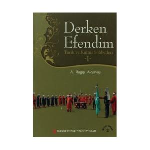Derken Efendim I  Tarih ve Kültür Sohbetleri