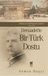 Dersaadet'te Bir Türk Dostu  Francis Hopkinson Smith (1838-1915)