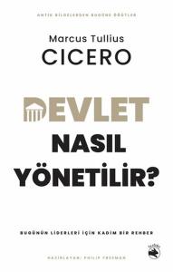 Devlet Nasıl Yönetilir? - Bugünün Liderleri için Kadim Bir Rehber