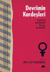 Devrimin Kardeşleri  Feminist Spekülatif Kurgu Antolojisi