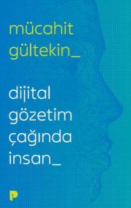 Dijital Gözetim Çağında İnsan