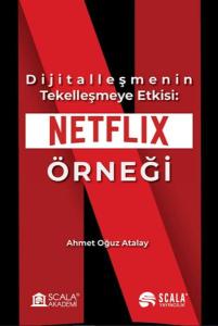 Dijitalleşmenin Tekelleşmeye Etkisi: Netflix Örneği