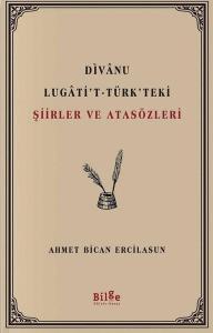 Divanu Lugati't - Türk'teki Şiirler ve Atasözleri